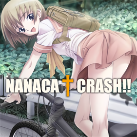 Nanaca†Crash!!