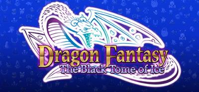 Dragon Fantasy: The Black Tome of Ice - Banner Image