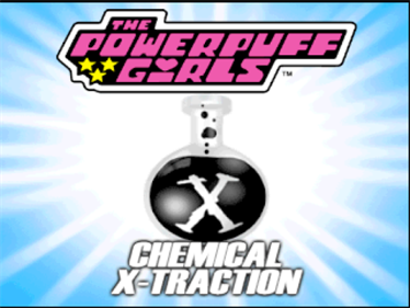 The Powerpuff Girls: Chemical X-Traction - Screenshot - Game Title Image