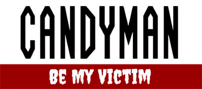 Candyman: Be My Victim - Clear Logo Image