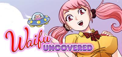 Waifu Uncovered - Banner Image