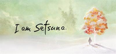 I am Setsuna - Banner Image