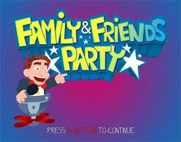 Family & Friends Party - Screenshot - Game Title Image