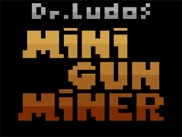 Minigun Miner - Screenshot - Game Title Image