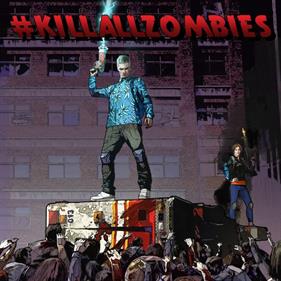 #KILLALLZOMBIES - Fanart - Box - Front Image