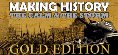 Making History: The Calm & The Storm: Gold Edition - Banner Image