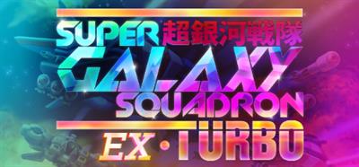 Super Galaxy Squadron EX Turbo - Banner Image