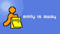 Emily is Away - Banner