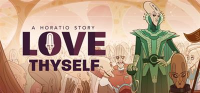 Love Thyself: A Horatio Story - Banner Image