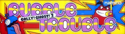 Bubble Trouble: Golly! Ghost! 2 - Arcade - Marquee Image