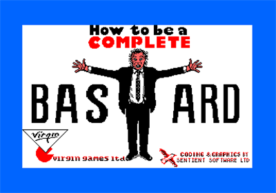 How to be a Complete Bastard - Screenshot - Game Title Image