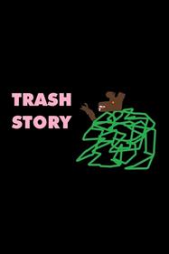 Trash Story