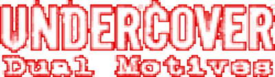 Undercover: Dual Motives - Clear Logo Image