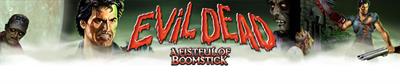 Evil Dead: A Fistful of Boomstick - Banner Image