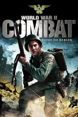 World War II Combat: Road to Berlin