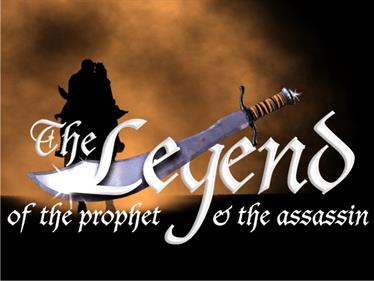 The Legend of the Prophet & the Assassin - Screenshot - Game Title Image
