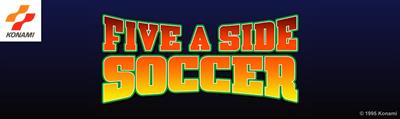 Five a Side Soccer - Arcade - Marquee Image