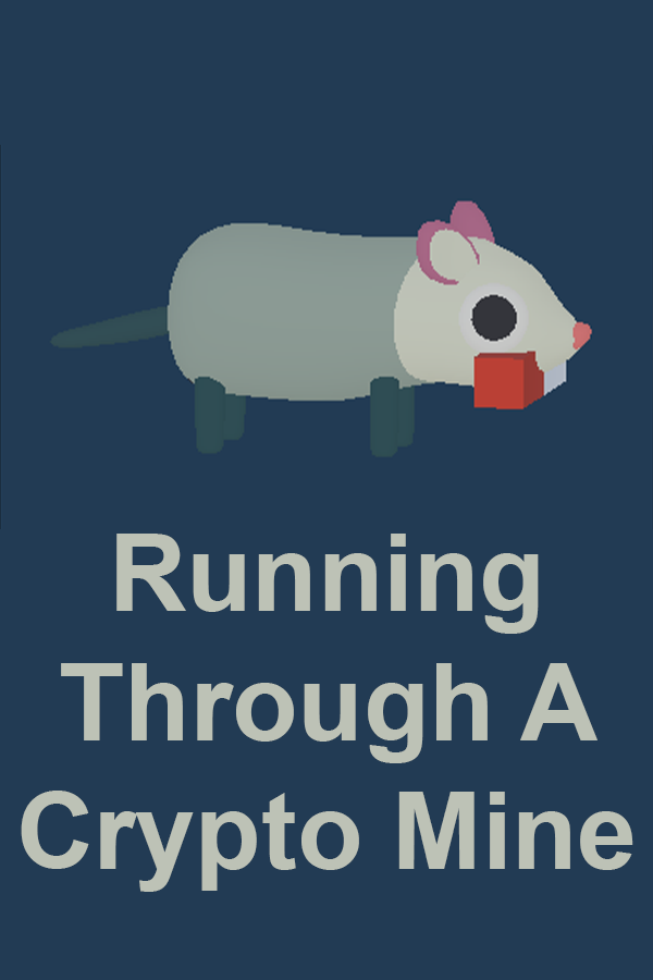 Running Through A Crypto Mine