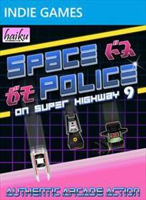 Space Police on SuperHighway 9