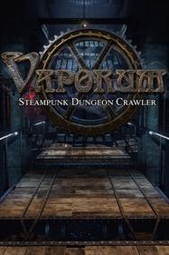 Vaporum: Steampunk Dungeon Crawler