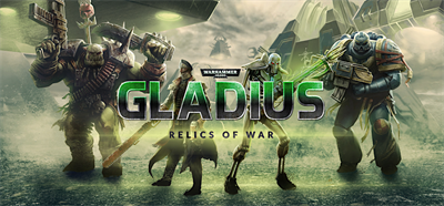 Warhammer 40,000: Gladius: Relics of War - Banner Image