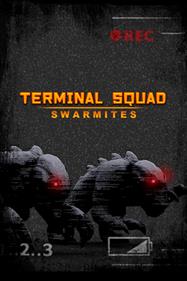 Terminal squad: Swarmites