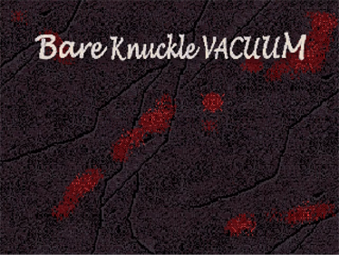 Bare Knuckle VACUUM - Screenshot - Game Title Image