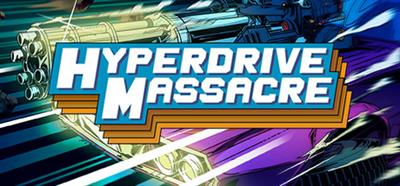 Hyperdrive Massacre - Banner Image