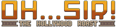 Oh...Sir! The Hollywood Roast - Clear Logo Image