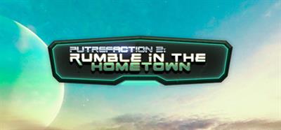 Putrefaction 2: Rumble in the Hometown - Banner Image