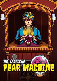 The Fabulous Fear Machine