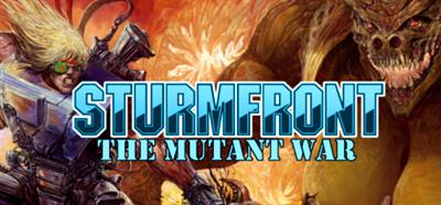 SturmFront: The Mutant War: Übel Edition - Banner Image