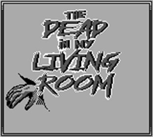 The Dead in my Living Room - Screenshot - Game Title Image