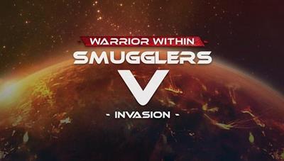 Smugglers V: Invasion: Warrior Within