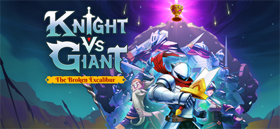 Knight vs Giant: The Broken Excalibur - Banner Image