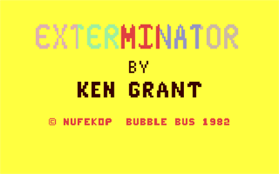 Exterminator (Bubble Bus Software) - Screenshot - Game Title Image