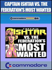 Captain Ishtar Vs. The Federation's Most Wanted - Fanart - Box - Front Image