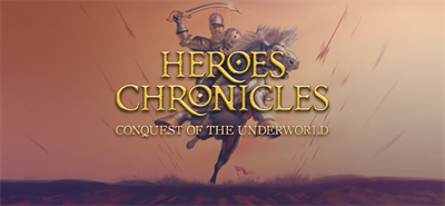 Heroes Chronicles [Chapter 2] - Conquest of the Underworld - Banner Image