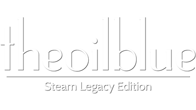 The Oil Blue: Steam Legacy Edition - Clear Logo Image