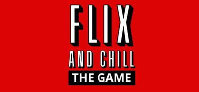 Flix and Chill: The Game - Banner Image