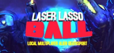 Laser Lasso Ball - Banner Image