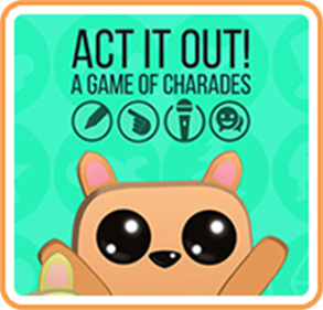 ACT IT OUT! A Game of Charades
