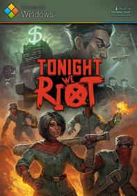 Tonight We Riot - Fanart - Box - Front Image