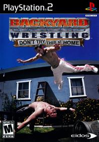 Backyard Wrestling: Don't Try This at Home - Box - Front Image