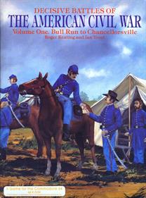 Decisive Battles of the American Civil War: Volume One: Bull Run to Chancellorsville