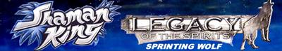 Shonen Jump's Shaman King: Legacy of the Spirits, Sprinting Wolf - Banner Image