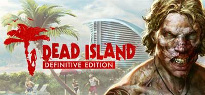 Dead Island: Definitive Edition - Banner Image