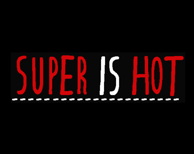 SUPER IS HOT