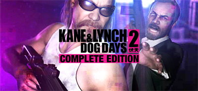 Kane & Lynch 2: Dog Days - Complete Edition - Banner Image