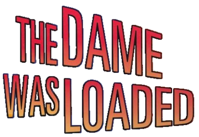 The Dame Was Loaded - Clear Logo Image